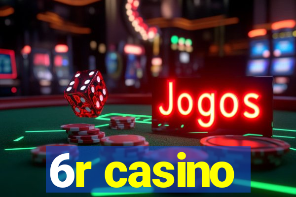 6r casino